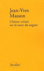 Couverture Ultimes v&eacute;rit&eacute;s sur la mort du nageur : Et autres r&eacute;cits