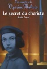 Couverture Les Enquêtes de Vipérine Maltais : Le secret du choriste